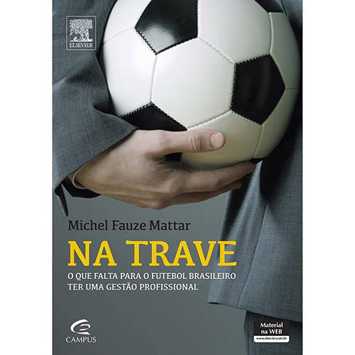 Livro - na Trave: o que Falta para o Futebol Brasileiro Ter uma Gestão Profissional