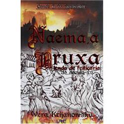 Livro - Naema, a Bruxa: Lenda de Feitiçaria do Século XV