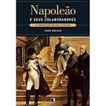 Livro - Napoleão e Seus Colaboradores - Construção de uma Ditadura