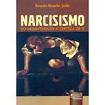 Livro - Narcisismo: do Ressentimento à Certeza de Si