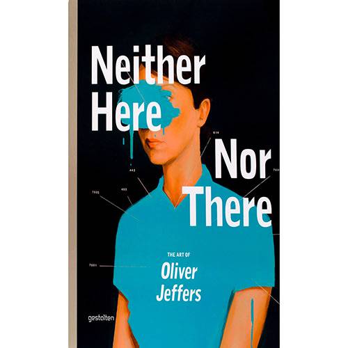 Livro - Neither Here Nor There: The Art Of Oliver Jeffers