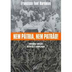 Livro - Nem Pátria, Nem Patrão!: Memória Operária, Cultura e Literatura no Brasil
