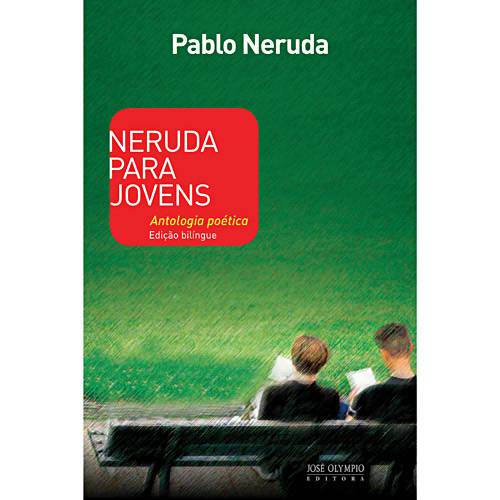 Livro - Neruda para Jovens: Antologia Poética (Edição Bilíngue)