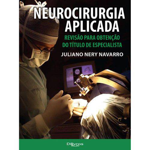 Livro - Neurocirurgia Aplicada Revisão para Obtenção do Título de Especialista - Navarro