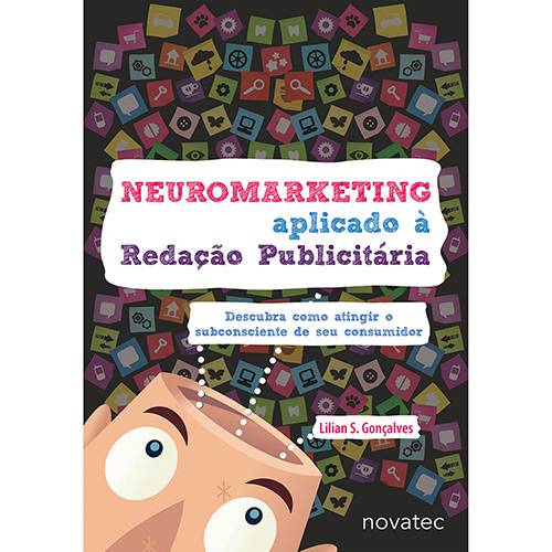 Livro - Neuromarketing Aplicado à Redação Publicitária: Descubra Como Atingir o Subconsciente de Seu Consumidor