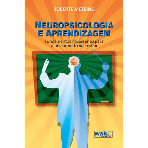 Livro - Neuropsicologia e Aprendizagem - Fundamentos Necessários para Planejamento do Ensino