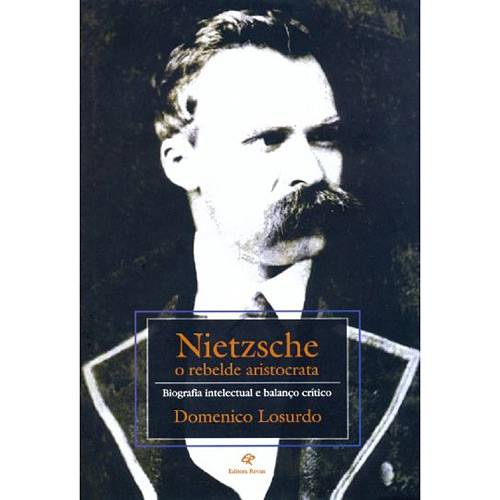 Livro - Nietzsche - o Rebelde Aristocrata