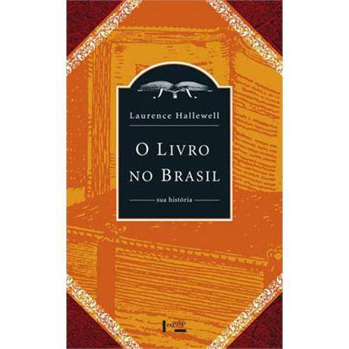 Livro no Brasil, o - Sua Historia