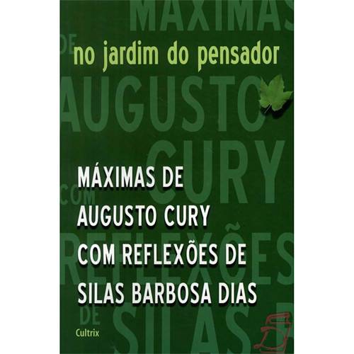 Livro - no Jardim do Pensador: Máximas de Augusto Cury - com Reflexões de Silas Barbosa Dias