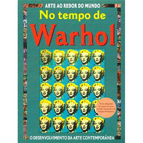 Livro - no Tempo de Warhol - Coleção Arte ao Redor do Mundo