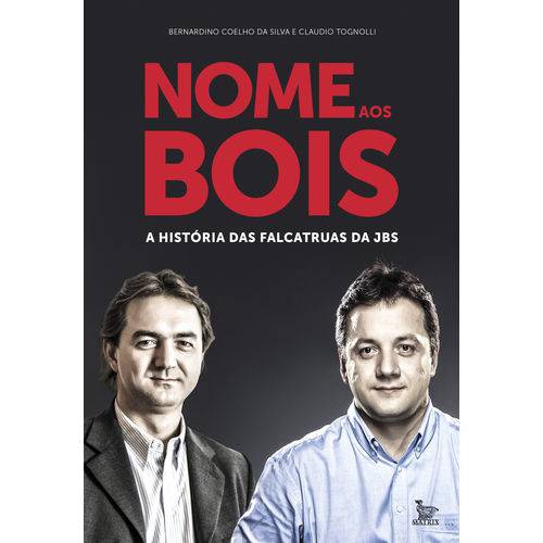 Livro - Nome Aos Bois - a História das Falcatruas da JBS