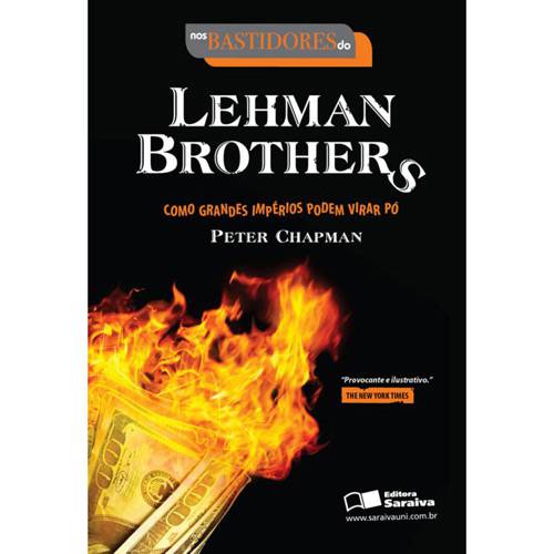 Livro - Nos Bastidores do Lehman Brothers - Como Grandes Impérios Podem Virar Pó