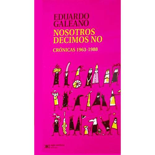 Livro - Nosotros Decimos No: Crónicas - 1963-1988