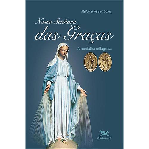 Livro - Nossa Senhora das Graças - a Medalha Milagrosa