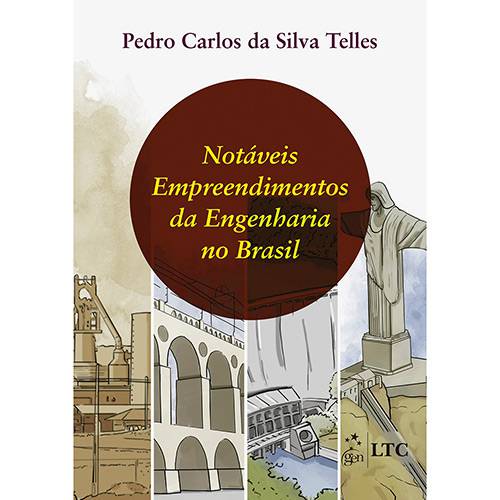 Livro - Notáveis Empreendimentos da Engenharia no Brasil