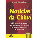 Livro - Notícias da China: 650 Dias de Aventuras (e Desventuras) de uma Brasileira no Mundo e na China
