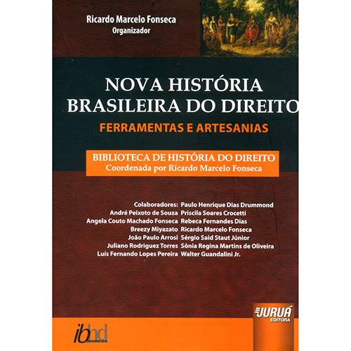 Livro - Nova História Brasileira do Direito: Ferramentas e Artesanias