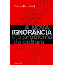 Livro - Nova Ignorância e o Problema da Cultura