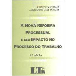 Livro - Nova Reforma Processual e Seu Impacto no Processo Trabalho, a