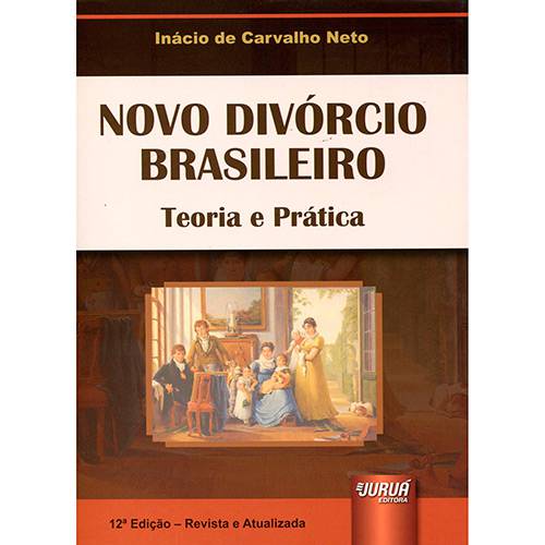 Livro - Novo Divórcio Brasileiro: Teoria e Prática