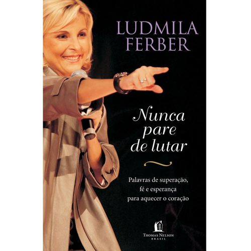 Livro - Nunca Pare de Lutar - Ludmila Ferber - NUNCA PARE de LUTAR