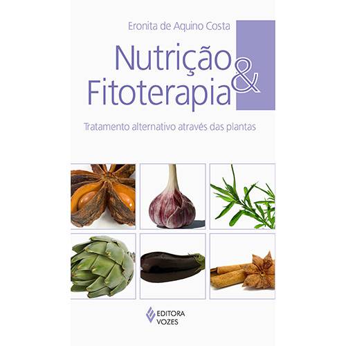Livro - Nutrição e Fitoterapia - Tratamento Alternativo Através das Plantas