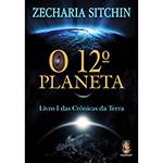 Livro - o 12º Planeta: Livro I das Crônicas da Terra