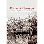 Livro - o Adeus à Europa: a América Latina e a Grande Guerra