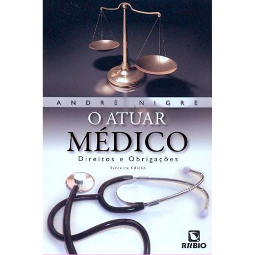 Livro - o Atuar Médico - Direitos e Obrigações