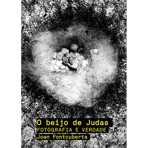Livro - o Beijo de Judas: Fotografia e Verdade