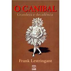 Livro - o Canibal: Grandeza e Decadência