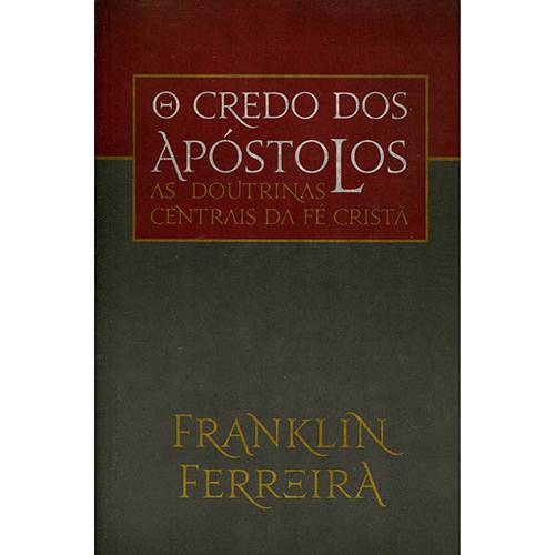 Livro - o Credo dos Apóstolos: as Doutrinas Centrais da Fé Cristã