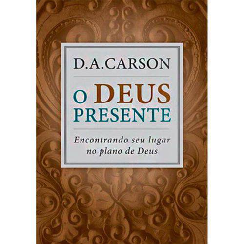 Livro o Deus Presente - D. A. Carson