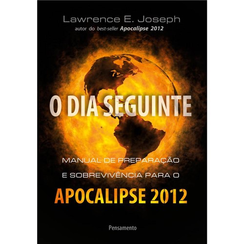 Livro - o Dia Seguinte: Manual de Preparação e Sobrevivência para o Apocalipse 2012