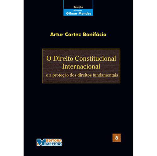 Livro - o Direito Constitucional Internacional e a Proteção dos Direitos Fundamentais - Volume 8