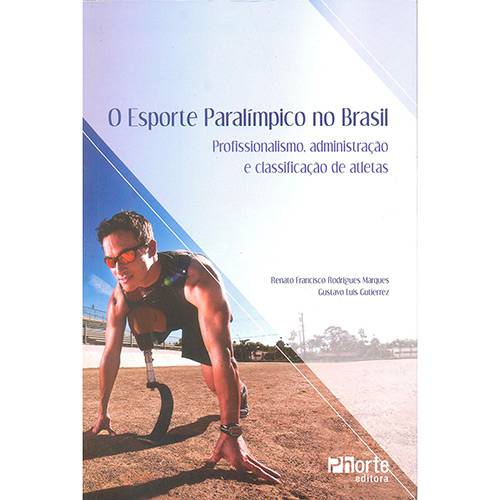 Livro - o Esporte Paralímpico no Brasil: Profissionalismo, Administração e Classificação de Atletas