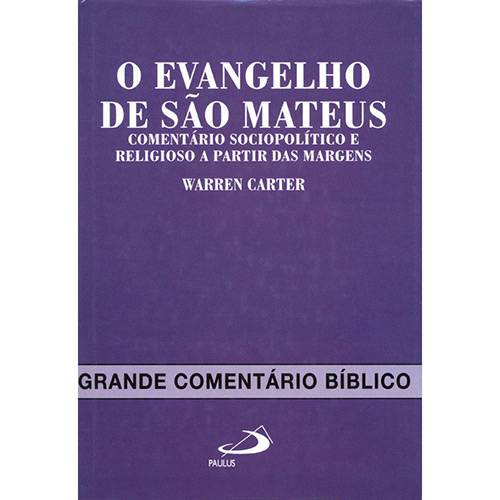 Livro - o Evangelho de São Mateus - Comentário Sociopolítico e Religioso a Partir das Margens
