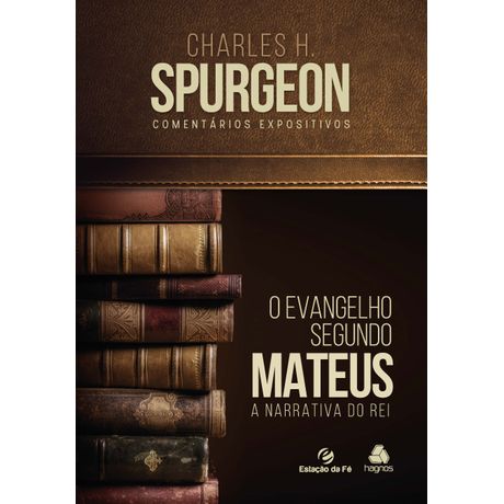 Livro o Evangelho Segundo Mateus - C.H. Spurgeon Livro o Evangelho Segundo Mateus