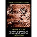 Livro - o Futebol do Botafogo: 1951-1960
