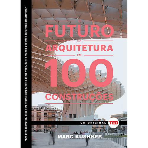 Livro - o Futuro da Arquitetura em 100 Construções