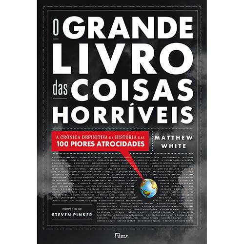 Livro - o Grande Livro das Coisas Horríveis: a Crônica Definitiva da História das 100 Piores Atrocidades