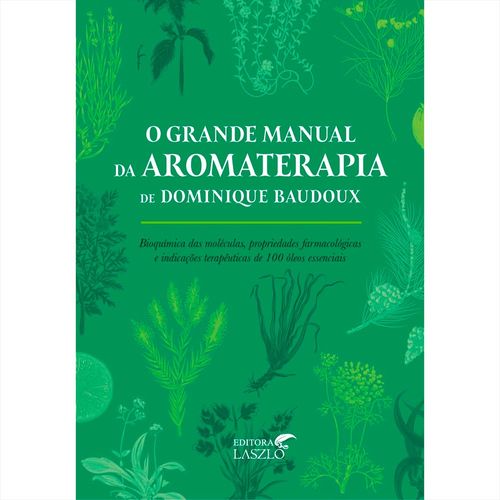 Livro o Grande Manual da Aromaterapia - Dominique Baudox