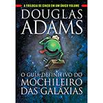 Livro - o Guia Definitivo do Mochileiro das Galáxias: a Trilogia de Cinco em um Único Volume