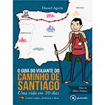 Livro - o Guia do Viajante do Caminho de Santiago: uma Vida 30 Dias
