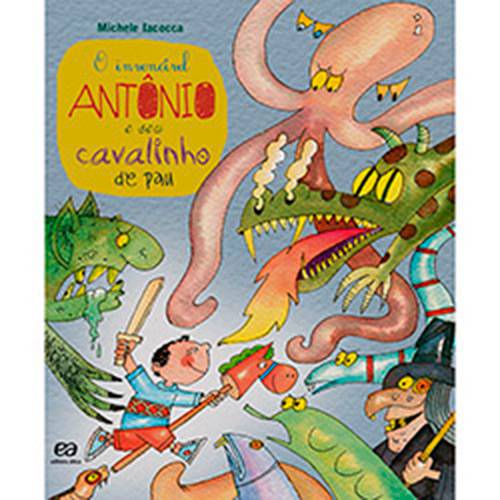 Livro - o Invencível Antonio e Seu Cavalinho de Pau: Coleção Sonho e Fantasia