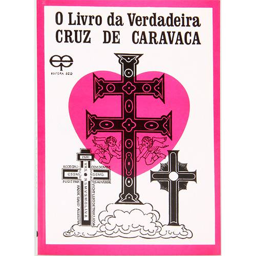 Livro - o Livro da Verdadeira Cruz de Caravaca