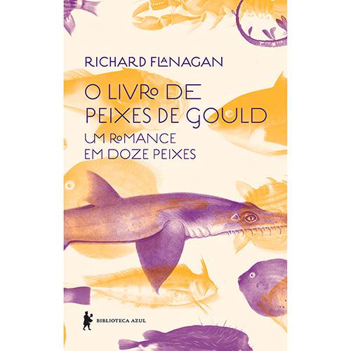 Livro - o Livro de Peixes de Gould: um Romance em Doze Peixes