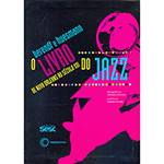 Livro - o Livro do Jazz: de Nova Orleans ao Século XXI