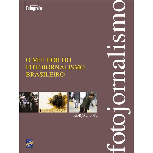 Livro - o Melhor do Fotojornalismo Brasileiro - Biblioteca Fotografe