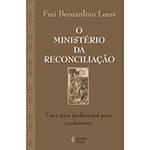 Livro - o Ministério da Reconciliação - uma Ética Profissional para Confessores